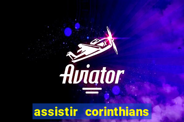 assistir corinthians x sao paulo ao vivo futemax